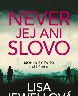 Detektívky, trilery, horory Never jej ani slovo - Lisa Jewell