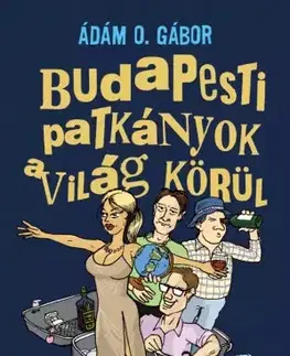Humor a satira Budapesti patkányok a világ körül - Ádám O. Gábor