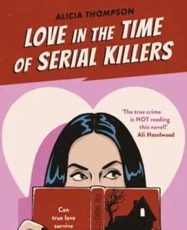 Romantická beletria Love in the Time of Serial Killers - Alicia Thompson