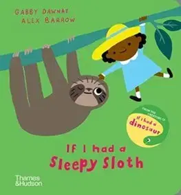 Rozprávky If I had a sleepy sloth - Gabby Dawnay,Alex Barrow
