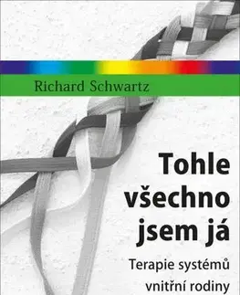 Psychiatria a psychológia Tohle všechno jsem já - Schwartz Richard C