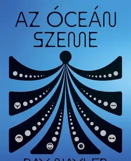 Sci-fi a fantasy Az óceán szeme - Ray Nayler