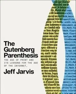 História - ostatné The Gutenberg Parenthesis - Jeff Jarvis