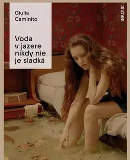 Romantická beletria Voda v jazere nikdy nie je sladká - Giulia Caminito