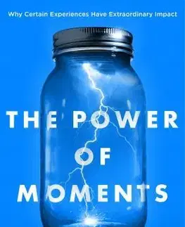 Rozvoj osobnosti The Power of Moments - Dan Heath,Chip Heath