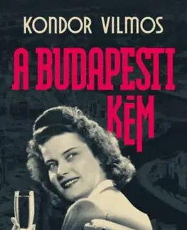 Detektívky, trilery, horory A budapesti kém - Vilmos Kondor
