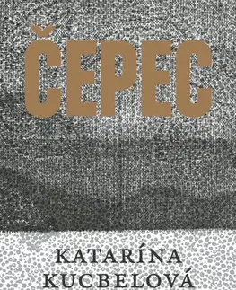 Beletria - ostatné Čepec - Katarína Kucbelová
