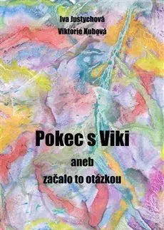 Rozvoj osobnosti Pokec s Viki - Iva Justychová,Viktorie Kubová