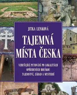 Slovensko a Česká republika Tajemná místa Česka, 2. vydání - Jitka Lenková