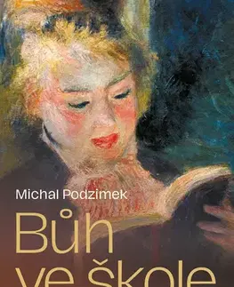 Kresťanstvo Bůh ve škole - Michal Podzimek