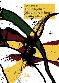 Poézia Trvalé bydliště v hodinovém hotelu - Pavel Drozd