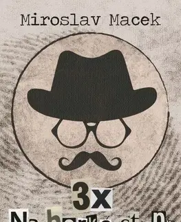 Detektívky, trilery, horory 3x Na horké stopě - Miroslav Macek