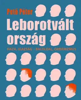 Fejtóny, rozhovory, reportáže Leborotvált ország - Péter Pető