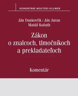 Pracovné právo Zákon o znalcoch, tlmočníkoch a prekladateľoch - Ján Juran,Matúš Košuth,Ján Dankovčik