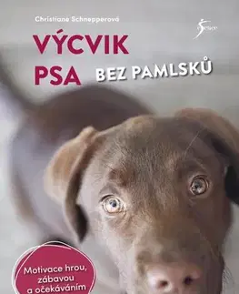 Psy, kynológia Výcvik psa bez pamlsků - Christiane Schnepperová