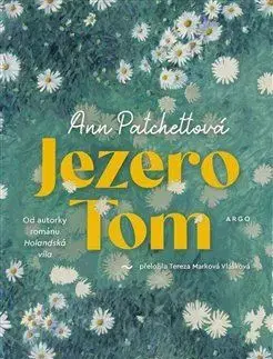 Svetová beletria Jezero Tom - Ann Patchettová,Tereza Marková Vlášková