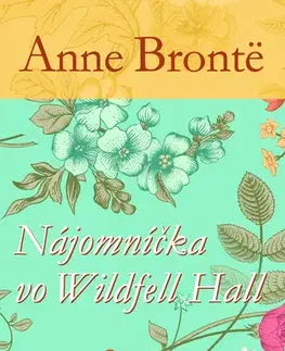 Romantická beletria Nájomníčka vo Wildfell Hall - Anne Brontëová