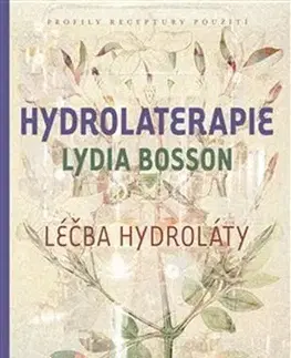 Alternatívna medicína - ostatné Hydrolaterapie - Lydia Bosson