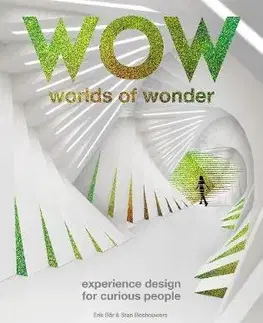 Dizajn, úžitkové umenie, móda The Worlds of Wonder: Experience design for curious people - Stan Boshouwers,Erik Bär