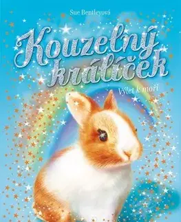 Pre deti a mládež - ostatné Kouzelný králíček - Výlet k moři - Sue Bentleyová