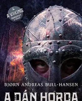 Historické romány A dán horda - Bjorn Andreas Bull-Hansen,Ábel Török