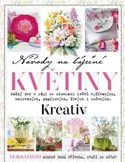 Pletenie, hačkovanie, vyšívanie, paličkovanie Návody na báječné květiny - Kolektív autorov