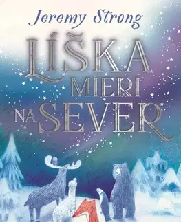 Rozprávky Líška mieri na sever - Jeremy Strong,Katarína Rybková