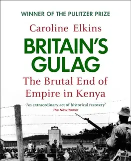 História Britain's Gulag - Caroline Elkins