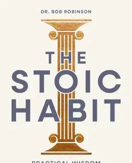 Motivačná literatúra The Stoic Habit - Dr. Bob Robinson