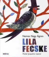 Pre deti a mládež - ostatné Lila fecske - Nemes Nagy Ágnes