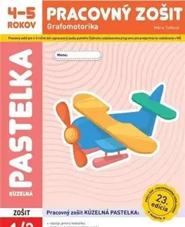 Príprava do školy, pracovné zošity Kúzelná pastelka - Pracovný zošit 4-5 rokov - Mária Tašková
