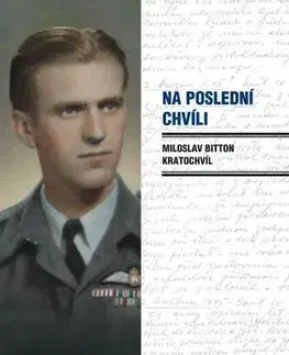 História Na poslední chvíli - Miloslav Bitton Kratochvíl