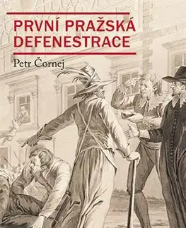 Slovenské a české dejiny První pražská defenestrace, 2. vydání - Petr Čornej