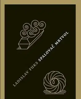 Česká beletria Spalovač mrtvol, 9. vydání - Ladislav Fuks