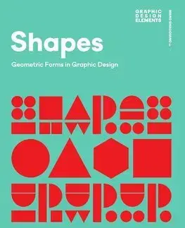 Dizajn, úžitkové umenie, móda Shapes: Geometric Forms in Graphic Design - Wang Shaoqiang