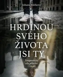 Psychológia, etika Hrdinou svého života jsi ty - Johana Růžková