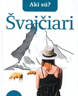 Sociológia, etnológia Akí sú? Švajčiari