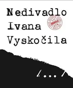 Divadlo - teória, história,... Nedivadlo Ivana Vyskočila - Přemysl Rut