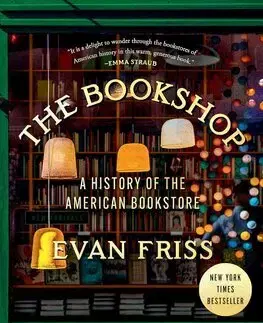 História - ostatné The Bookshop: A History of the American Bookstore - Evan Friss