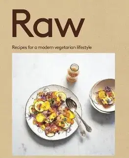 Vegetariánska kuchyňa Raw - Recipes for a modern vegetarian lifestyle - Solla Eiriksdottir