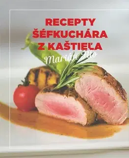Kuchárky - ostatné Recepty šéfkuchára z kaštieľa - Marián Filo