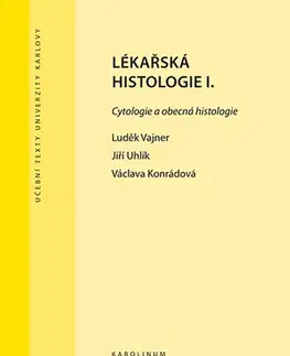 Medicína - ostatné Lékařská histologie I. - Václava Konrádová,Uhlík Jiří a Vajner Luděk