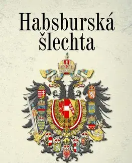 História - ostatné Habsburská šlechta - Jan Županič
