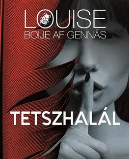 Detektívky, trilery, horory Tetszhalál - Louise Boije af Gennäs,Eszter Bándi