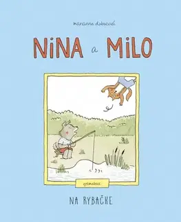 Dobrodružstvo, napätie, western Nina a Milo: Na rybačke – gamebook - Marianne Dubuc,Alica Wursterová