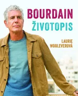 Osobnosti Bourdain: Životopis (čeština) - Laurie Woolever,Jiřina Stárková