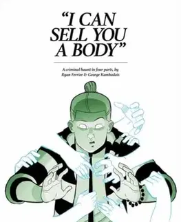 Beletria - ostatné I Can Sell You A Body - George Kambadais,Ryan Ferrier