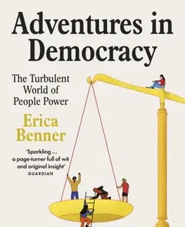 Politológia Adventures in Democracy - Erica Benner