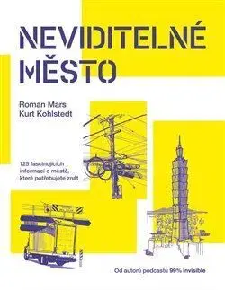 Architektúra Neviditelné město - Kurt Kohlstedt,Roman Mars