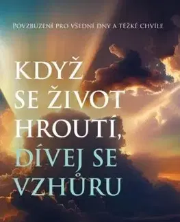 Duchovný rozvoj Když se život hroutí, dívej se vzhůru - Wiersbe W. Warren